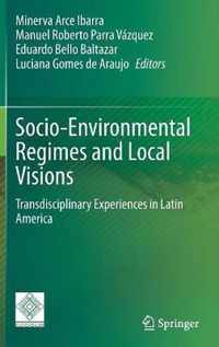 Socio-Environmental Regimes and Local Visions