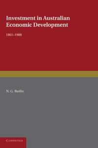 Investment in Australian Economic Development, 1861-1900