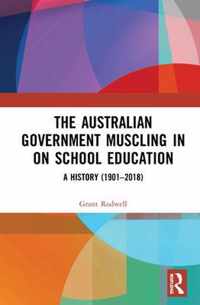 The Australian Government Muscling in on School Education