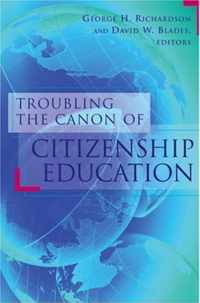 Troubling the Canon of Citizenship Education