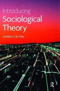 Introducing Sociological Theory