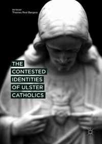 The Contested Identities of Ulster Catholics