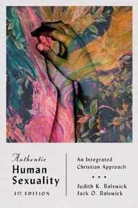 Authentic Human Sexuality An Integrated Christian Approach