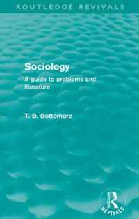 Sociology (Routledge Revivals): A Guide to Problems and Literature