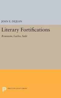 Literary Fortifications - Rousseau, Laclos, Sade