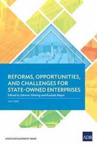 Reforms, Opportunities, and Challenges for State-Owned Enterprises