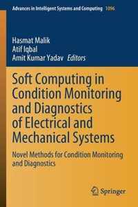 Soft Computing in Condition Monitoring and Diagnostics of Electrical and Mechani