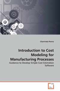 Introduction to Cost Modeling for Manufacturing Processes