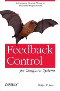 Feedback Control For Computer Systems