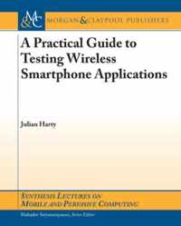 A Practical Guide to Testing Wireless Smartphone Applications