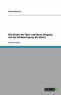 Die Kinder der Tater und deren Umgang mit der NS-Beteiligung der Eltern