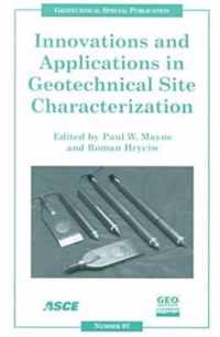 Innovations and Applications in Geotechnical Site Characterization