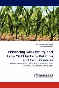 Enhancing Soil Fertility and Crop Yield by Crop Rotation and Crop Residues