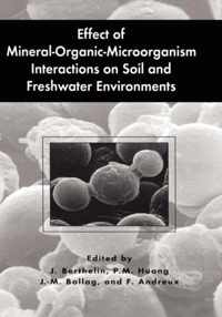 Effect of Mineral-Organic-Microorganism Interactions on Soil and Freshwater Environments