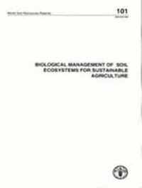 Biological Management of Soil Ecosystems for Sustainable Agriculture