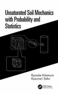 Unsaturated Soil Mechanics with Probability and Statistics