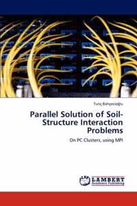 Parallel Solution of Soil-Structure Interaction Problems