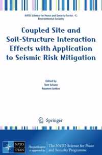 Coupled Site and Soil-Structure Interaction Effects with Application to Seismic Risk Mitigation