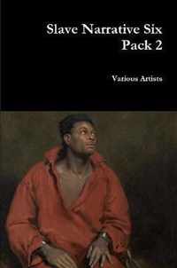Slave Narrative Six Pack 2