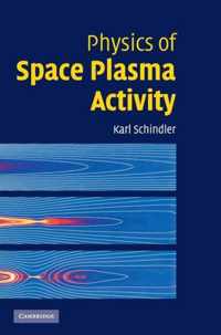 Physics of Space Plasma Activity