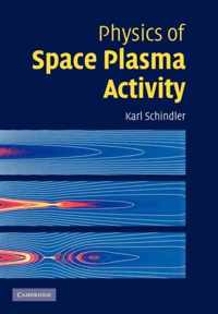 Physics of Space Plasma Activity