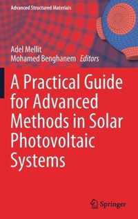 A Practical Guide for Advanced Methods in Solar Photovoltaic Systems