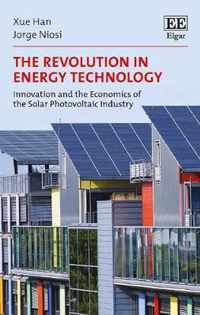 The Revolution in Energy Technology  Innovation and the Economics of the Solar Photovoltaic Industry