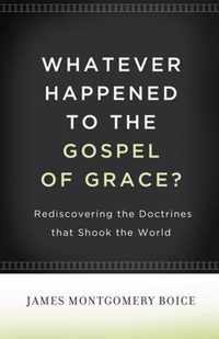 Whatever Happened to The Gospel of Grace?