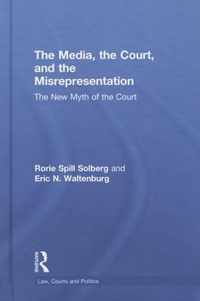 The Media, the Court, and the Misrepresentation