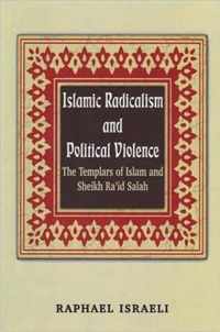 Islamic Radicalism and Political Violence: The Templars of Islam and Sheikh Ra'id Salah