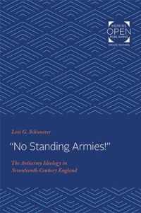 No Standing Armies!"  The Antiarmy Ideology in SeventeenthCentury England