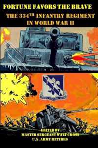 Fortune Favors the Brave; the 334th Infantry Regiment in World War II