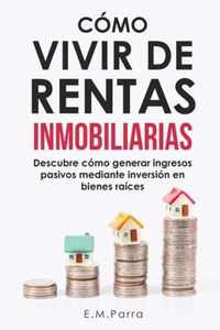 Como Vivir de Rentas Inmobiliarias