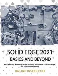 Solid Edge 2021 Basics and Beyond