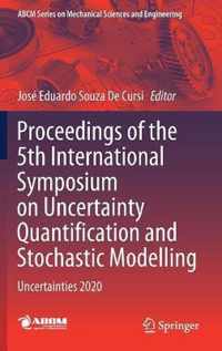 Proceedings of the 5th International Symposium on Uncertainty Quantification and Stochastic Modelling