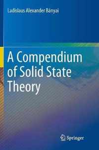 A Compendium of Solid State Theory