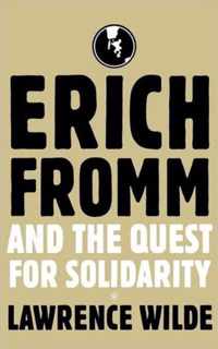 Erich Fromm and the Quest for Solidarity