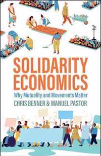 Solidarity Economics - Why Mutuality and Movements Matter