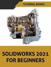 SOLIDWORKS 2021 For Beginners