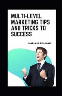 Multi-Level Marketing Tips and Tricks to Success