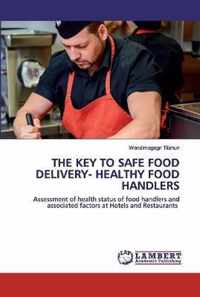 The Key to Safe Food Delivery- Healthy Food Handlers