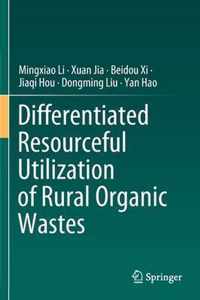 Differentiated Resourceful Utilization of Rural Organic Wastes