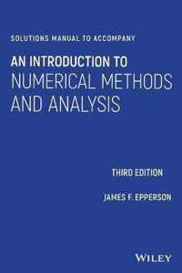 Solutions Manual to Accompany An Introduction to Numerical Methods and Analysis, Third Edition