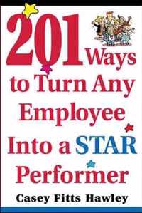 201 Ways To Turn Any Employee Into A Star Player