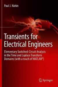 Transients for Electrical Engineers: Elementary Switched-Circuit Analysis in the Time and Laplace Transform Domains (with a Touch of Matlab(r))