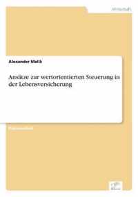 Ansatze zur wertorientierten Steuerung in der Lebensversicherung