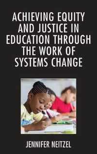 Achieving Equity and Justice in Education through the Work of Systems Change