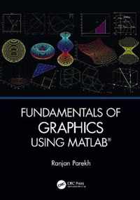 Fundamentals of Graphics Using MATLAB