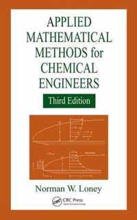 Applied Mathematical Methods for Chemical Engineers