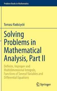 Solving Problems in Mathematical Analysis, Part II: Definite, Improper and Multidimensional Integrals, Functions of Several Variables and Differential